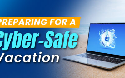 Preparing for a Cyber-Safe Vacation